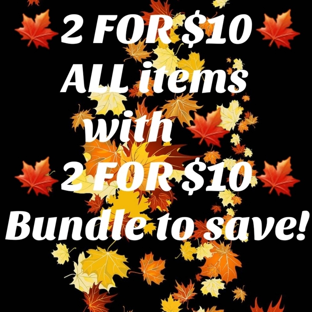 🍁2 FOR $10🍁